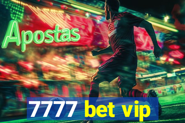 7777 bet vip